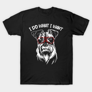 Sleek Schnauzer I Do What I Want for Canine Aficionados T-Shirt